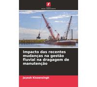Impacto das recentes mudanças na gestão fluvial na dragagem de manutenção