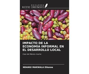 IMPACTO DE LA ECONOMÍA INFORMAL EN EL DESARROLLO LOCAL: Caso del Maluku mache