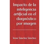 Impacto de la inteligencia artificial en el diagnóstico por imagen