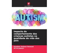 Impacto do comportamento das crianças autistas na qualidade de vida dos pais