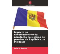 Impacto do envelhecimento da população no sistema de pensões da República da Moldávia