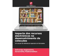 Impacto dos recursos electrónicos no desenvolvimento de colecções: Um estudo de bibliotecas especiais em Karnataka