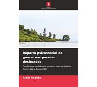 Impacto psicossocial da guerra nas pessoas deslocadas: Estudos sobre os efeitos das guerras no Leste da República Democrática do Congo (RDC)