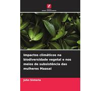 Impactos climáticos na biodiversidade vegetal e nos meios de subsistência das mulheres Maasai