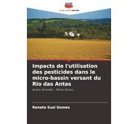 Impacts de l'utilisation des pesticides dans le micro-bassin versant du Rio das Antas: Bueno Brandão - Minas Gerais