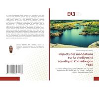 Impacts des inondations sur la biodiversité aquatique: Komadougou Yobé: La Faune ichtyologique et la flore dans la partie Nigérienne du Bassin du Lac Tchad : Cas de la rivière Komadougou Yobé