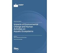 Impacts of Environmental Change and Human Activities on Aquatic Ecosystems