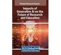 Impacts of Generative AI on the Future of Research and Educat (Copertina rigida)