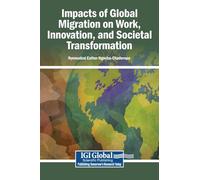 Impacts of Global Migration on Work, Innovation, and Societal Transformation