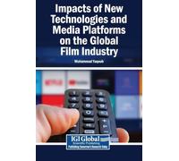 Impacts of New Technologies and Media Platforms on the Global Film Industry
