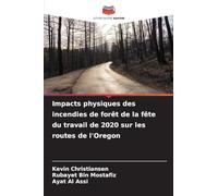 Impacts physiques des incendies de forêt de la fête du travail de 2020 sur les routes de l'Oregon