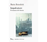 Impalcature. Il romanzo del ritorno [Paperback] [Jan 24, 2019] Benedetti, Mario