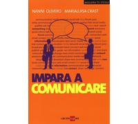 Impara a comunicare - Olivero Nanni, Crast M. Luisa