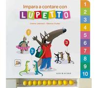 Impara a contare con Lupetto. Amico lupo. Ediz. a colori