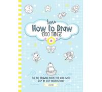 Impara a disegnare 1000 cose: il grande libro da disegno per bambini con istruzioni passo passo: disegna cose carine come animali, persone, auto e... Età 8-12 6-8, adolescenti, genitori e insegnanti