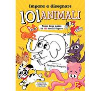 Impara a disegnare 101 animali. Ediz. illustrata