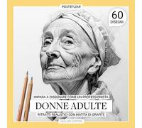 Impara a disegnare come un professionista Donne Adulte: Ritratti realistici con matita di grafite