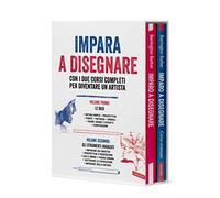 Impara a disegnare con i due corsi completi per diventare un artista. Le basi. Gli strumenti avanzati. Ediz. illustrata