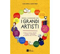 Impara a disegnare con i grandi artisti. Ediz. a colori