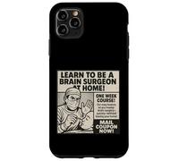 Impara a essere un chirurgo del cervello a casa Pubblicità retrò Custodia per iPhone 11 Pro Max