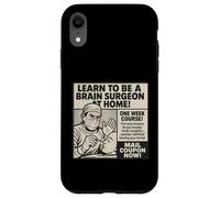 Impara a essere un chirurgo del cervello a casa Pubblicità retrò Custodia per iPhone XR