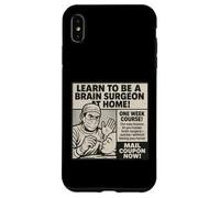 Impara a essere un chirurgo del cervello a casa Pubblicità retrò Custodia per iPhone XS Max