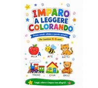 IMPARA A LEGGERE COLORANDO: PRIME VOCALI SILLABE E PAROLE SEMPLICI PER BAMBINI 4-6 ANNI