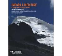 Impara a meditare. Il primo passo verso la pace. Con CD Audio