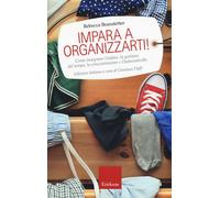 Impara a organizzarti Come insegnare l'ordine, la gestione del tempo, la ...