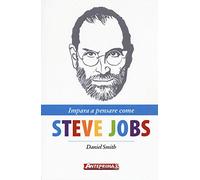 Impara a pensare come Steve Jobs