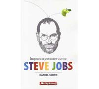 Impara a pensare come Steve Jobs