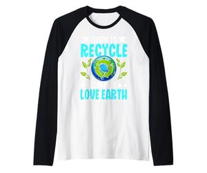 Impara a Riciclare Impara ad Amare la Terra Maglia con Maniche Raglan