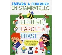 Impara a scrivere in stampatello lettere, parole e frasi