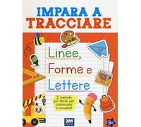 Impara a tracciare linee, forme e lettere. Ediz. illustrata