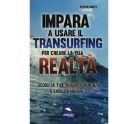 Impara a usare il transurfing per creare la tua realtà. Scegli la tua variante di realtà e cavalca la tua fortuna