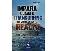 Impara a usare il transurfing per creare la tua realtà. Scegli la tua variante di realtà e cavalca la tua fortuna