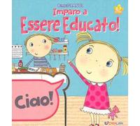 Impara ad essere educato! Ediz. a colori