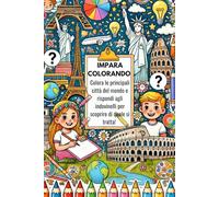 IMPARA COLORANDO: Colora le principali città del mondo e rispondi agli indovinelli per scoprire di quale città si tratta!