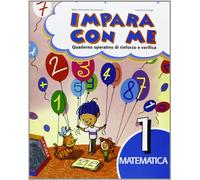 Impara con me. Matematica. Per la Scuola elementare (Vol. 1)