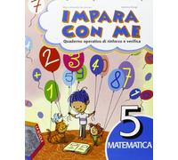 Impara con me. Matematica. Per la Scuola elementare (Vol. 5)