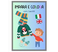 Impara e colora con i vestiti: Libro da colorare educativo e bilingue per bambini