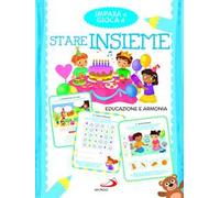 Impara e gioca a stare insieme. Educazione e armonia