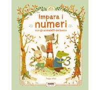 Impara i numeri con gli animaletti del bosco. Ediz. a colori