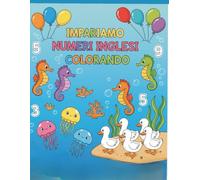 Impara i Numeri in Inglese - Libro da Colorare per Bambini: Numeri da 1 a 20 con Disegni da Colorare per Bambini 3-6 Anni