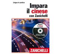 IMPARA IL CINESE CON ZANICHELLI. CON 2 CD AUDIO - AA.VV. - ZANICHELLI