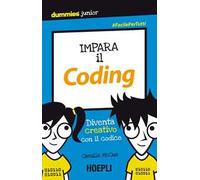Impara il coding. Diventa creativo con il codice