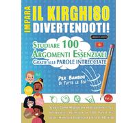IMPARA IL KIRGHISO DIVERTENDOTI! - PER BAMBINI: DI TUTTE LE ETÀ - STUDIARE 100 ARGOMENTI ESSENZIALI GRAZIE ALLE PAROLE INTRECCIATE - VOL.1: Scopri Come Migliorare ed Espandere Il Tuo Vocabolario!
