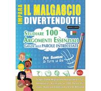 IMPARA IL MALGASCIO DIVERTENDOTI! - PER BAMBINI: DI TUTTE LE ETÀ - STUDIARE 100 ARGOMENTI ESSENZIALI GRAZIE ALLE PAROLE INTRECCIATE - VOL.1: Scopri Come Migliorare ed Espandere Il Tuo Vocabolario!