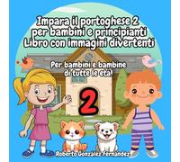 Impara il portoghese 2 per bambini e principianti Libro con immagini divertenti: Per bambini e bambine di tutte le età!