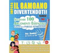 IMPARA IL SAMOANO DIVERTENDOTI! - PER BAMBINI: DI TUTTE LE ETÀ - STUDIARE 100 ARGOMENTI ESSENZIALI GRAZIE ALLE PAROLE INTRECCIATE
